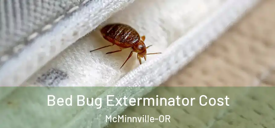  Bed Bug Exterminator Cost McMinnville-OR