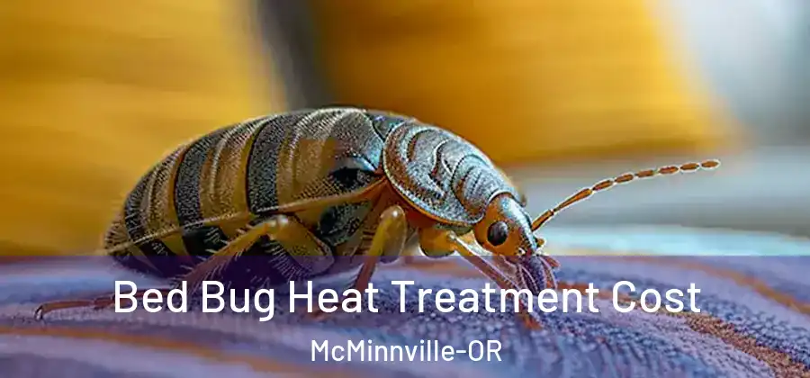 Bed Bug Heat Treatment Cost McMinnville-OR