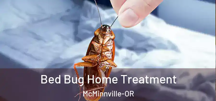 Bed Bug Home Treatment McMinnville-OR