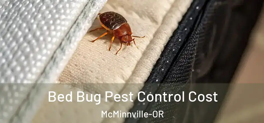 Bed Bug Pest Control Cost McMinnville-OR