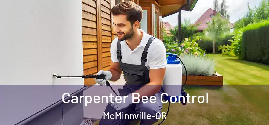 Carpenter Bee Control McMinnville-OR