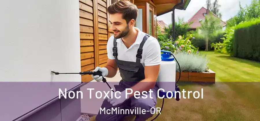Non Toxic Pest Control McMinnville-OR
